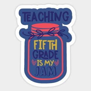 Teaching Fifth Grade My Jam Teacher Funny School Sticker